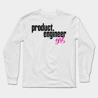 Product Engineer Girl Product Engineering Long Sleeve T-Shirt